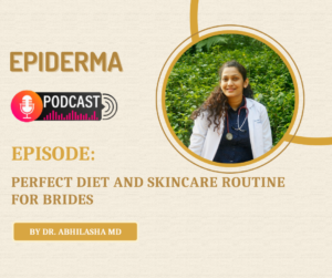 Podcast On Diet and Skincare for brides - Epiderma Clinic