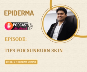 Podcast On Tips for sunburn skin - Epiderma Clinic
