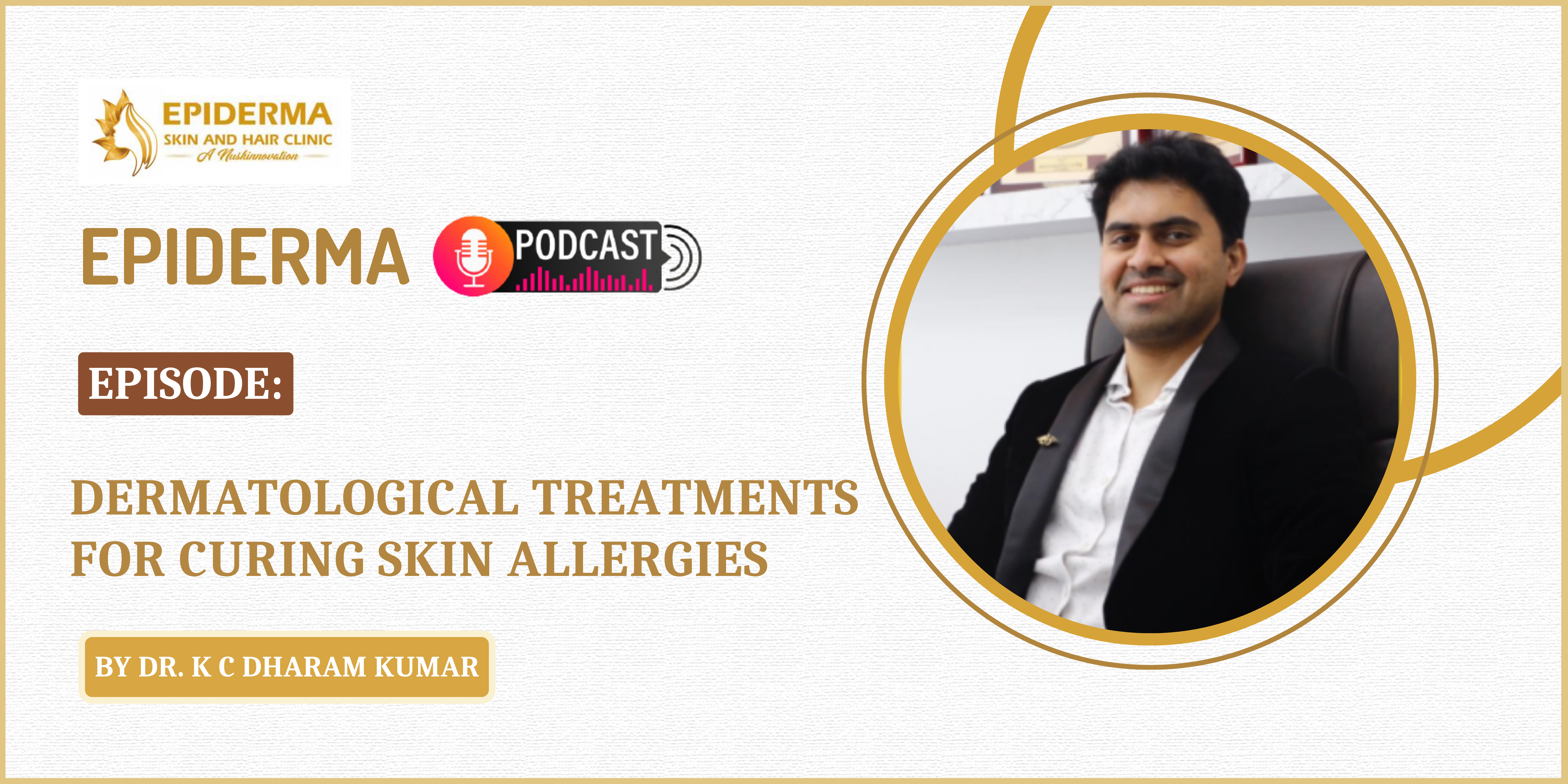 Podcast - Treatments for skin allergies | Dermatologist Near Me Jayanagar | Dr. KC Dharam Kumar
